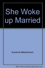 She Woke up Married