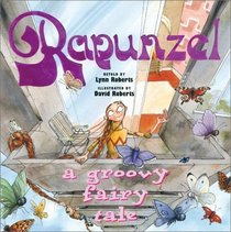 Rapunzel : A Groovy Fairy Tale