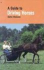 Guide to Driving Horses (Horse Lovers' Library)