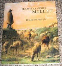 Jean-Francois Millet: Drawn Into the Light
