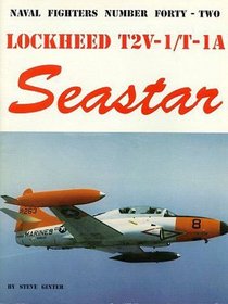 Lockheed T2V-1/T-Ia Seastar (Naval Fighters Series # 42)