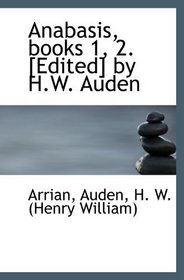Anabasis, books 1, 2. [Edited] by H.W. Auden