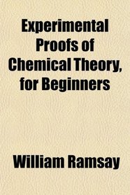 Experimental Proofs of Chemical Theory, for Beginners