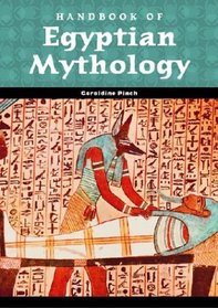 Handbook of Egyptian Mythology (Handbooks of World Mythology)
