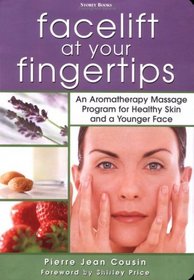 Facelift at Your Fingertips: An Aromatherapy Massage Program for Healthy Skin and a Younger Face