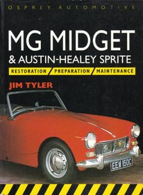 Mg Midget & Austin-Healey Sprite: Restoration, Preparation, Maintenance (Osprey Automotive)