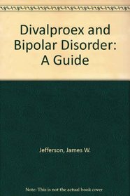 Divalproex and Bipolar Disorder: A Guide