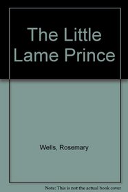 THE LITTLE LAME PRINCE. Based on a Story By Dinah Maria Mulock Craik