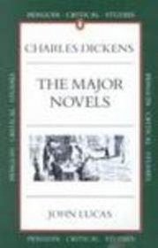 Charles Dickens: The Major Novels (Penguin Critical Studies)