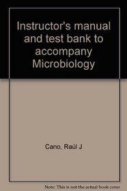 Instructor's manual and test bank to accompany Microbiology