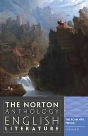 The Norton Anthology of English Literature, Vol D: The Romantic Period (9th Edition)