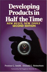 Developing Products in Half the Time: New Rules, New Tools, 2nd Edition