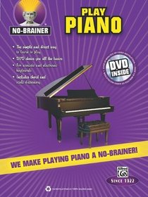 No-Brainer Play Piano: We Make Playing Piano a No-Brainer! (Book & DVD)