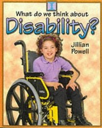 What Do We Think About: Disability (What Do We Think About)