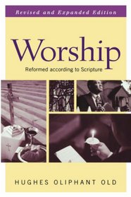 Guide to the Reformed Tradition Worship That Is Reformed According to Scripture (Guides to the Reformed Tradition)