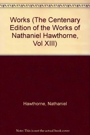 Elixir of Life Manuscripts (The Centenary Edition of the Works of Nathaniel Hawthorne, Vol XIII)