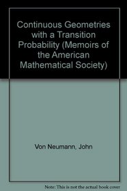 Continuous Geometries With a Transition Probability (Memoirs of the American Mathematical Society)