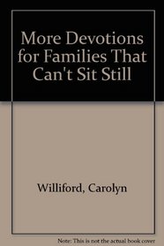 More Devotions for Families That Can't Sit Still