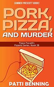 Pork, Pizza and Murder (Papa Pacelli's Pizzeria Series)