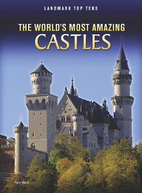 The World's Most Amazing Castles (Landmark Top Tens)