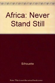 Africa: Never Stand Still