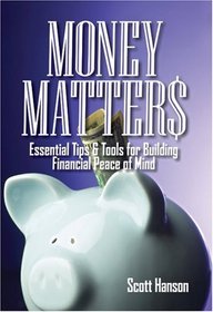 Money Matters: Essential Tips and Tools for Building Financial Peace of Mind