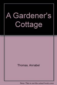 A Gardener's Cottage