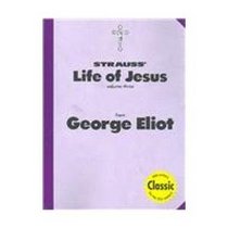 Strauss' Life of Jesus from George Eliot: The Life of Jesus VOLUME 3