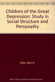 Children of the Great Depression: Study in Social Structure and Personality