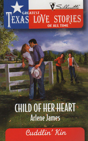 Child of Her Heart (Cuddlin' Kin) (Greatest Texas Love Stories of All Time, No 48)