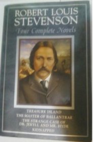 Robert Louis Stevenson: Four Complete Novels