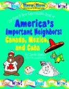 America's Important Neighbors: Canada, Mexico, and Cuba (The Here & Now Series)