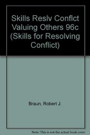 Valuing Others: Skills for Resolving Conflicts (Skills for Resolving Conflict)