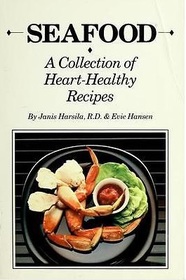 Seafood: A Collection of Heart Healthy Recipes