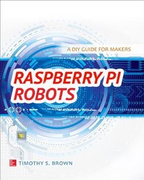 Raspberry Pi Robots: A DIY Guide for Makers