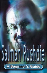 Salman Rushdie: A Beginner's Guide (Headway Guides for Beginners)