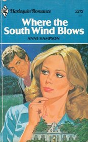 Where the South Wind Blows (Harlequin Romance, No 2272)