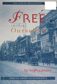 Free Within Ourselves: The Harlem Renaissance (African-American Experience)