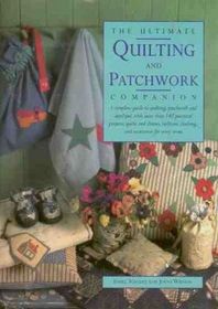 The Ultimate Quilting and Patchwork Companion