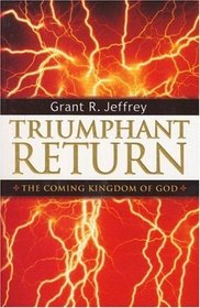 Triumphant Return, The Coming Kingdom of God