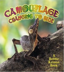 Camouflage: Changing To Hide (Nature's Changes)