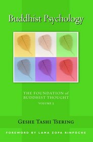 Buddhist Psychology: The Foundation of Buddhist Thought (Foundation of Buddhist Thought, The)