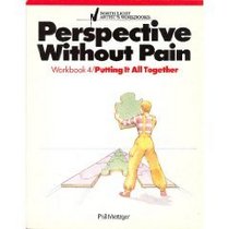 Perspective Without Pain, Workbook 4: Putting It All Together
