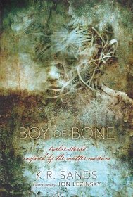 Boy of Bone: Twelve Stories Inspired by the Mutter Museum