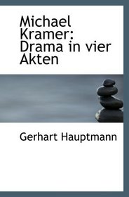 Michael Kramer: Drama in vier Akten