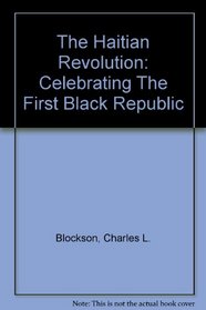 The Haitian Revolution: Celebrating the First Black Republic