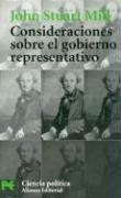 Consideraciones sobre el gobierno representativo / Considerations on Representative Government (El Libro De Bolsillo) (Spanish Edition)