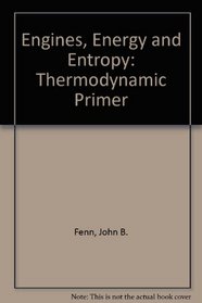 Engines, Energy and Entropy: A Thermodynamics Primer