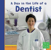A Day in the Life of a Dentist (First Facts)
