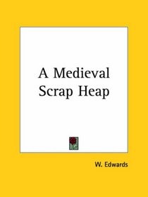 A Medieval Scrap Heap